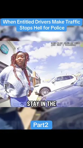 When Entitled Drivers Make Traffic Stops Hell for Police Part2 #cops #police #viral #copsoftiktok #policeofficer 