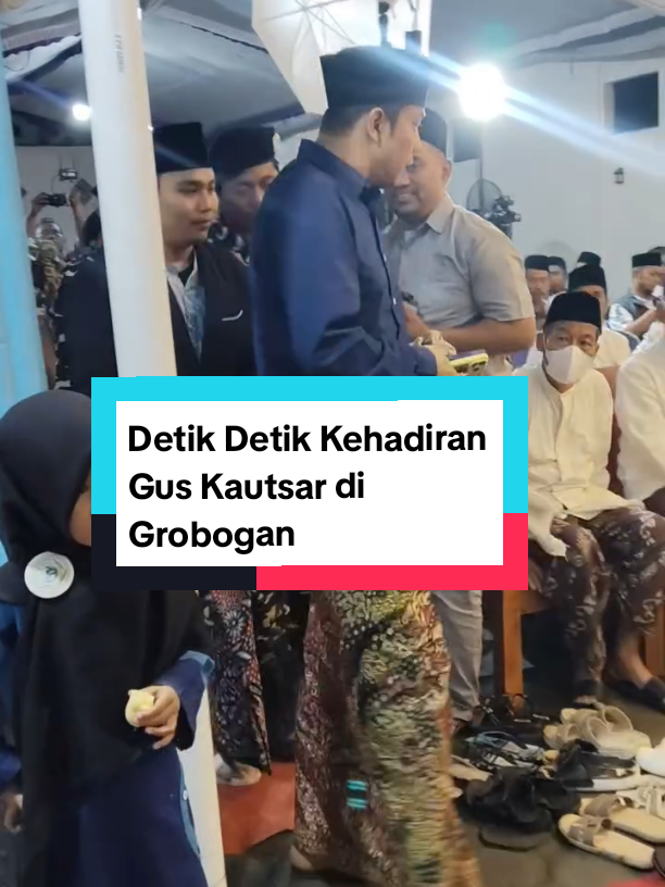 Detik Detik Kehadiran Gus Kautsar di Karangrayung Grobogan @ponpes.roudlotul.alif 
