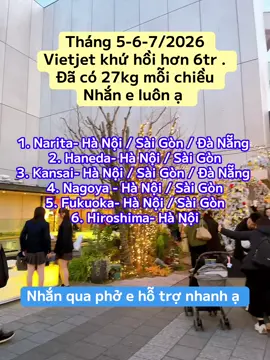 Tháng 5-6-7/2026 đang rẻ ạ . Nhắn e check lịch trình ạ . #xuhuongtiktok #bacninh #tokyo #vemaybayNhatVietNhat #vemaybaythuvutravel 