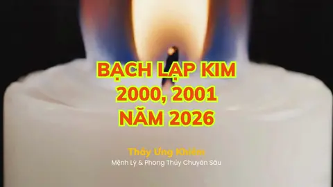 Giải Mã Bạch Lạp Kim (Canh Thìn 2000, Tân Tỵ 2001) - Năm 2026 #dubao #battu #tuvihangngay #tuvi12congiap #thayungkhiem 