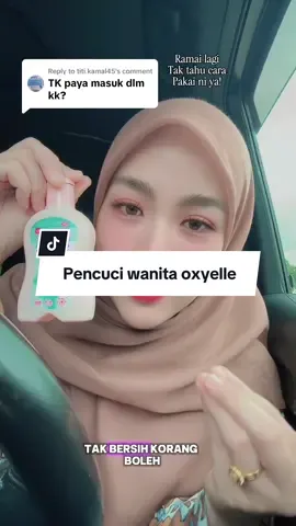 Replying to @titi.kamal45 #pencuciwanita #oxyelle 