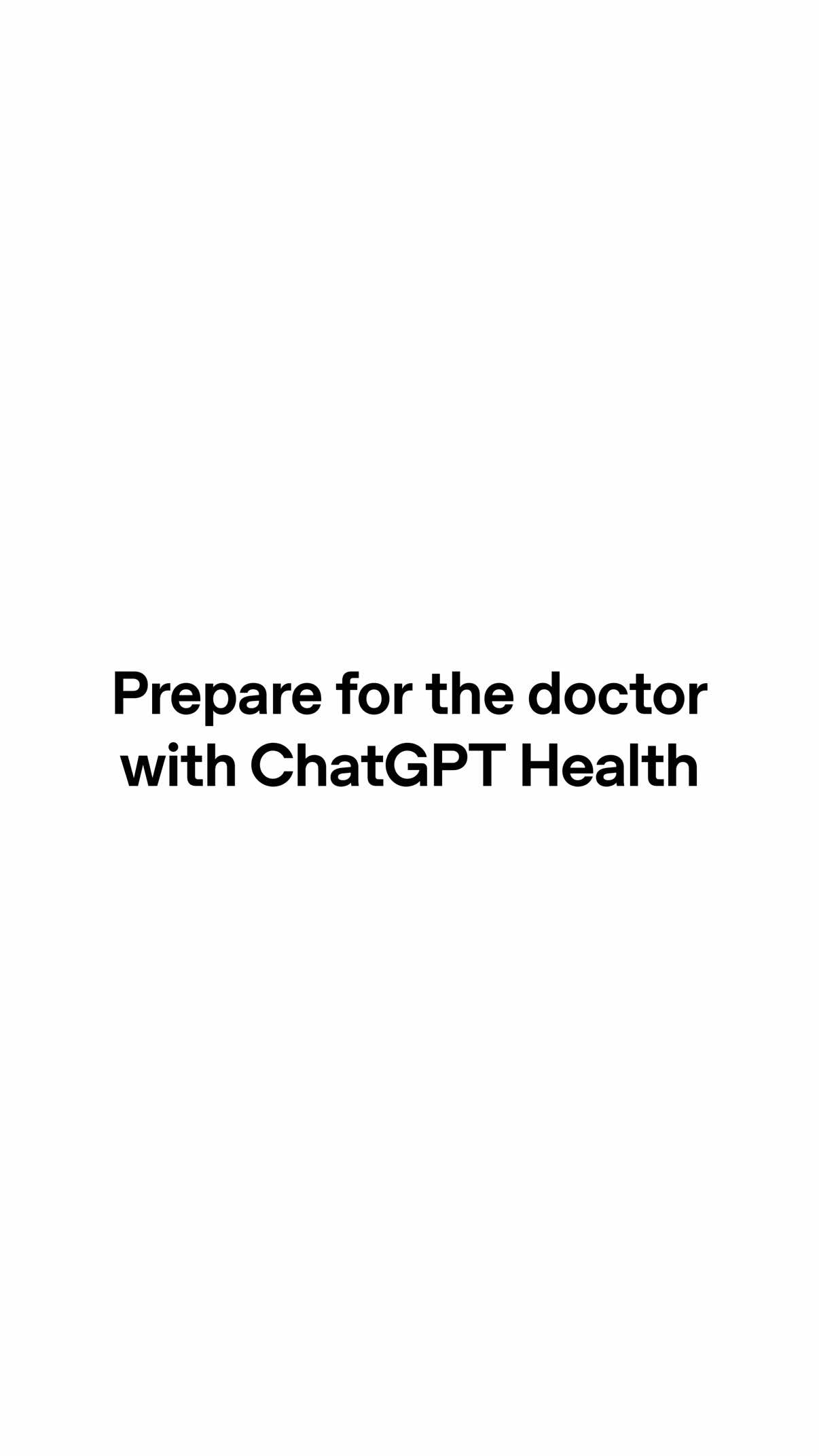 Introducing ChatGPT Health, a dedicated space for conversations to help you feel more informed, prepared, and confident navigating your health. ChatGPT Health allows you to securely connect electronic medical records and wellness apps like Apple Health, MyFitnessPal, and Peloton so ChatGPT can help explain test results, prepare for doctor visits, advise on diet and workouts, and compare insurance plans. Created in close collaboration with physicians, ChatGPT Health is designed to help you navigate medical care, not replace it. To keep your information private and secure, your health chats, files, and memories are kept in a separate dedicated space. Health conversation info never flows into your regular chats and is not used for model training. You can view or delete Health memories in Health or Settings > Personalization. We’re rolling out to a small group of users first so we can learn and improve the experience, and plan to expand to everyone on web & iOS soon. Join the waitlist for early access: https://chatgpt.com/health/waitlist