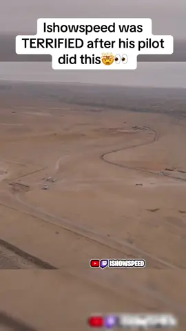 Ishowspeed was TERRIFIED after his pilot did this🤯👀 #fyp #egyptian_tik_tok #ishowspeed #ishowspeedyt #ishowspeedlive 