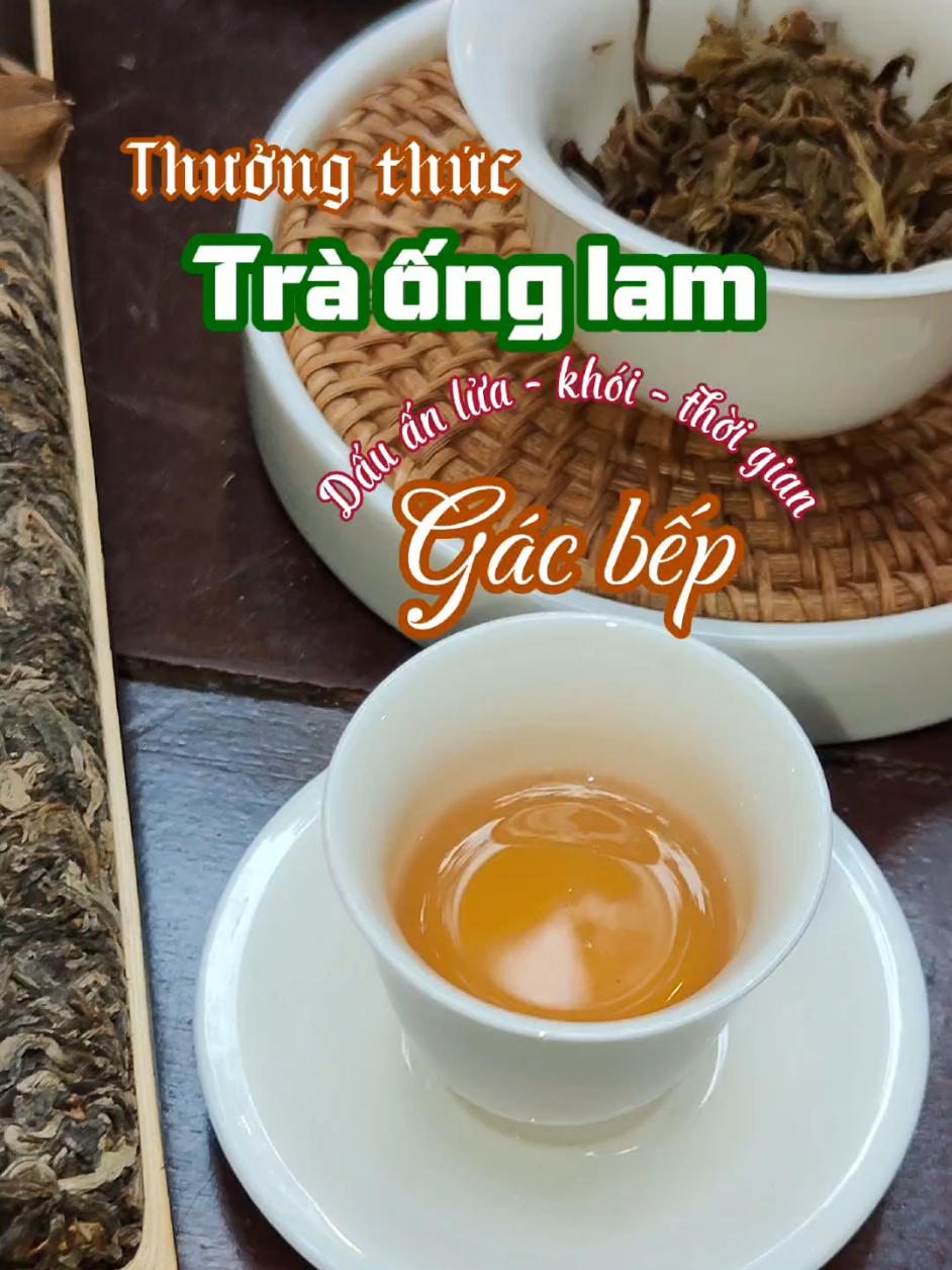 Pha một ấm trà ống lam gác bếp! Thưởng thức hương khói bếp xưa quyện hương trà cổ thụ. Nước trà hậu ngọt, uống vào ấm người, dễ chịu. Một ấm trà, chậm lại để nhớ về vùng núi cao sương lạnh, nơi sản sinh ra những cây trà trăm năm và cách bảo quản trà độc đáo này..  #trà_ống_lam_gác_bếp #trà_cổ_thụ 