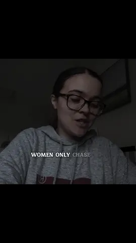 Women onlychase men who have that.