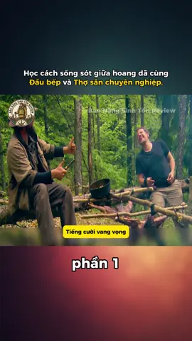 Học cách sống sót giữa hoang dã cùng Đầu bếp và Thợ săn chuyên nghiệp (phần 1) #bannangsinhton #review ⚠️ Đây là chương trình thực tế, vui lòng không làm theo dưới mọi hình thức!