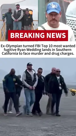 Ex-Olympian turned FBI Top 10 most wanted fugitive Ryan Wedding lands in Southern California to face murder and drug charges.#news#fpy#us#breakingnews#titok
