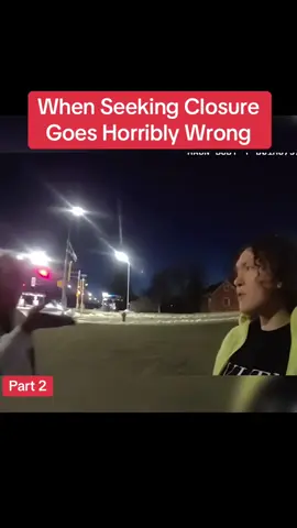 When Seeking Closure Goes Horribly Wrong #cops #police #copsusa🚔🇺🇸 #policeofficer #foryou 
