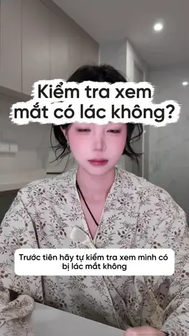 Kiểm tra xem mắt có lác không? #dep