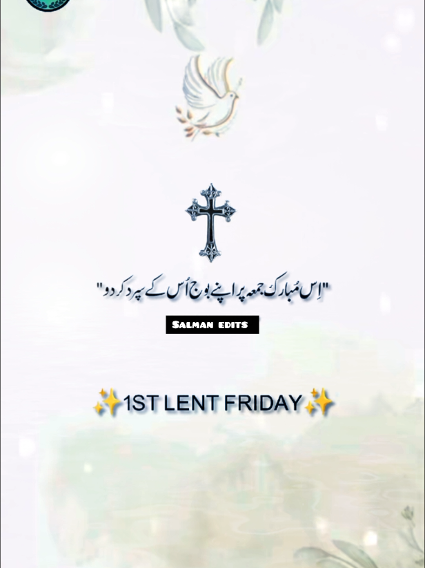 happy first lent Friday | 1 Mubarak jumma apko Mubarak ho 🥰🫶🫶😇✝️✝️💖🥰🥰#salmanchrist #100kviews #masihistatus #fyp #roza 