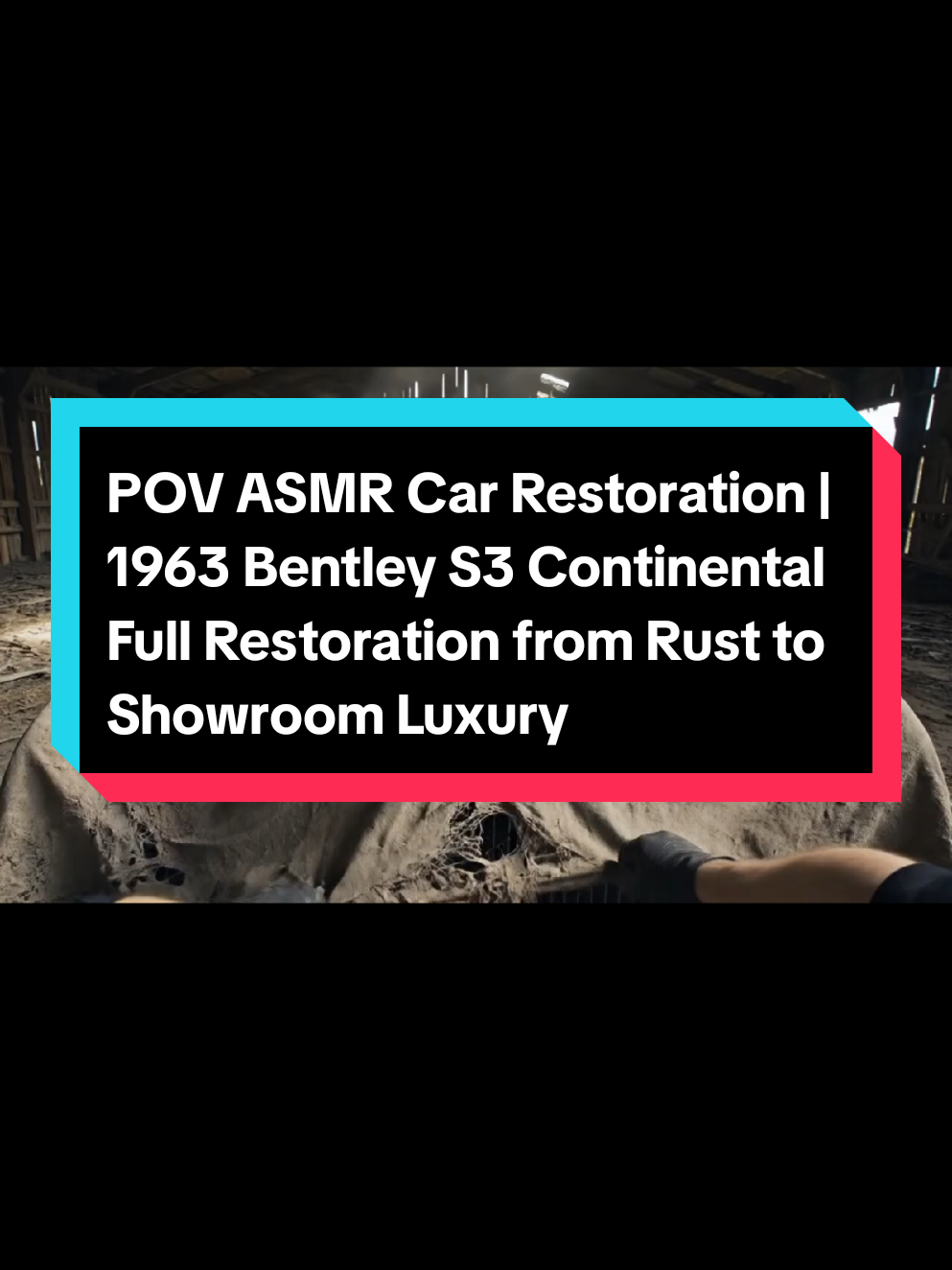 POV ASMR Car Restoration | 1963 Bentley S3 Continental Full Restoration from Rust to Showroom Luxury #ASMR #fyp #FORYOU #ai #restoration 