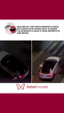 Mulher do job tenta impedir a saída de cliente que se recusou a pagar, cai durante a ação e cena repercute nas redes. . . . . . . #fatalmodelcy #fatalmodel #fatalmodelcortes 