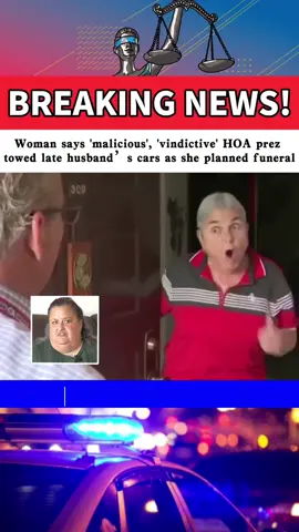 Woman says 'malicious', 'vindictive' HOA prez towed late husband’s cars as she planned funeral #news #foryou #fyp #us #tiktok