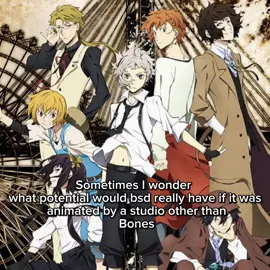 Bro imagine if it was animated by ufotable and yeah I mean the rest of the characters would be popular just like Dazai #bungostraydogs#bsd #fyp#fypp#foryou 