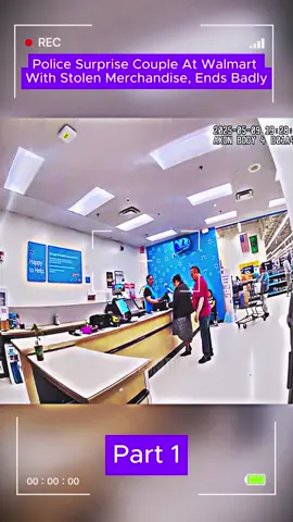 Police Surprise Couple At Walmart With Stolen Merchandise, Ends Badly! Part 1 #cops #copsoftiktok #police #bodycam #walmart 