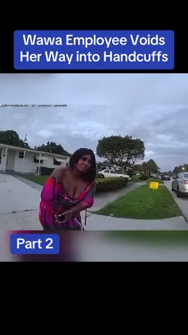Wawa Employee Voids Her Way into Handcuffs   #cops#police#bodycam#policeofficer #foryou.  