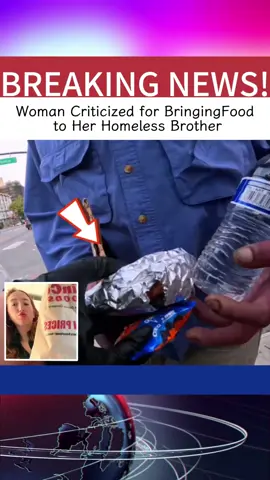 Woman Criticized for BringingFood to Her Homeless Brother#breakingnews #news #homeless #food #fypusa