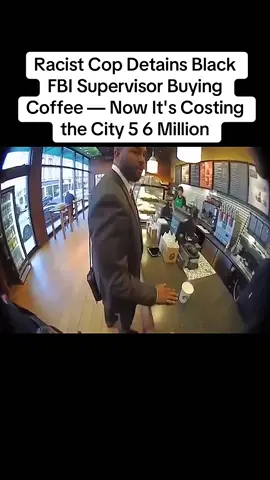 Racist Cop Detains Black FBI Supervisor Buying Coffee — Now It's Costing the City 5 6 Million#stories #storytime #story 