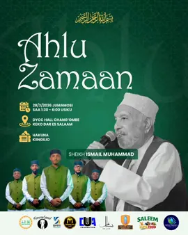 ASSALAAM ALAYKUM WARAHMATULLAHI WABARAKAATUH Kwa heshima na taadhima, tunakualika katika hafla adhimu ya AHLU ZAMAAN – Siku ya Watu wa Zamani na Mapenzi ya Bwana Mtume Muhammad ﷺ. Huu ni Msimu wa Pili wa Ahlu Zamaan, tukihuwisha turathi za wazee wetu kwa tungo za qasida zenye mawaidha na mapenzi ya Mtume ﷺ, tukijenga imani, nidhamu na mshikamano. 📍 Mahali: Ukumbi wa DYCC, mkabala na Yemen School 📅 Tarehe: 28/03/2026 🕐 Muda: Saa 1:00 usiku hadi saa 5:30 usiku. Karibuni nyote tushiriki pamoja katika mapenzi ya Mtume ﷺ. AHLU ZAMAAN – UPENDO, NIDHAMU NA MSHIKAMANO.