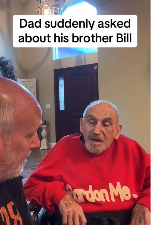Dad suddenly asked about uncle Bill 