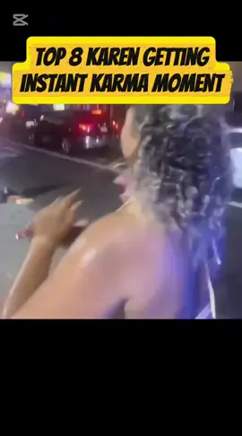 Top 8 Karen Getting Instant Karma Moment #karen #instantkarma #karma #karensoftiktok #karengoingwild 