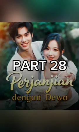 Part 28 - Perjanjian dengan dewa