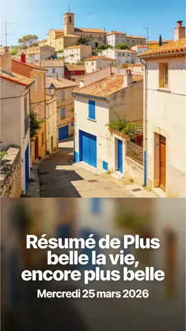 résumé de l'épisode du 25 Mars 2026  plus belle la vie encore plus belle #pblv #series #tf1 #mistral 