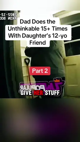 Dad Does the Unthinkable 15+ Times With Daughter’s 12-yo Friend #cops #usa #police  