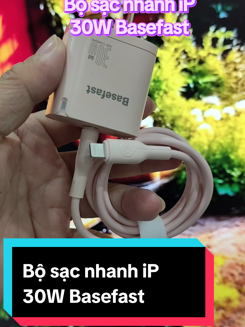 Bộ sạc nhanh iP 30W Basefast  #bosacnhanhiphone #bosacnhanhiphone30w #bosacnhanhbasefast  #lenxuhuong #xuhuongtiktok 