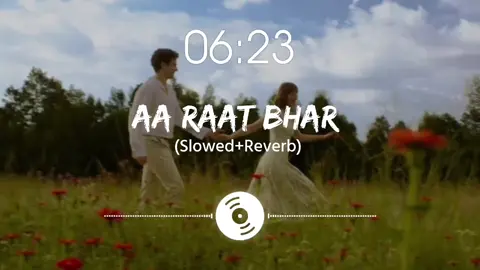 Aa Raat Bhar (Slowed+Reverb) #viral #trending #foryou #hindisong 