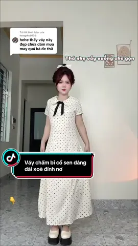 Trả lời @hongthu0102 mặc váy dài che đùiii to, chân cong nào, Váy chấm bi cổ sen dáng dài xoè đính nơ @xixeoshop , chị em tham khảo nè🥰