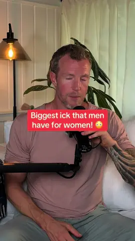 Biggest ick men have for women!