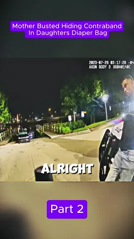 Mother Busted Hiding Contraband in Daughters Diaper Bag! Part 2 #cops #copsontiktok #police #bodycam #news 