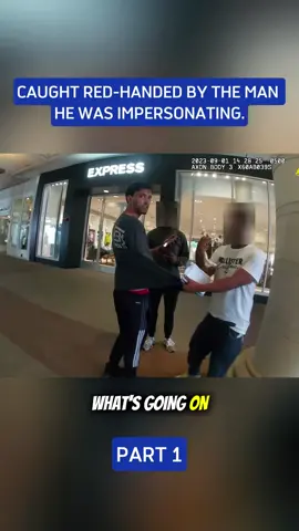 Caught red-handed by the man he was impersonating.  #cops #copsoftiktok #police #policeofficer #bodycam