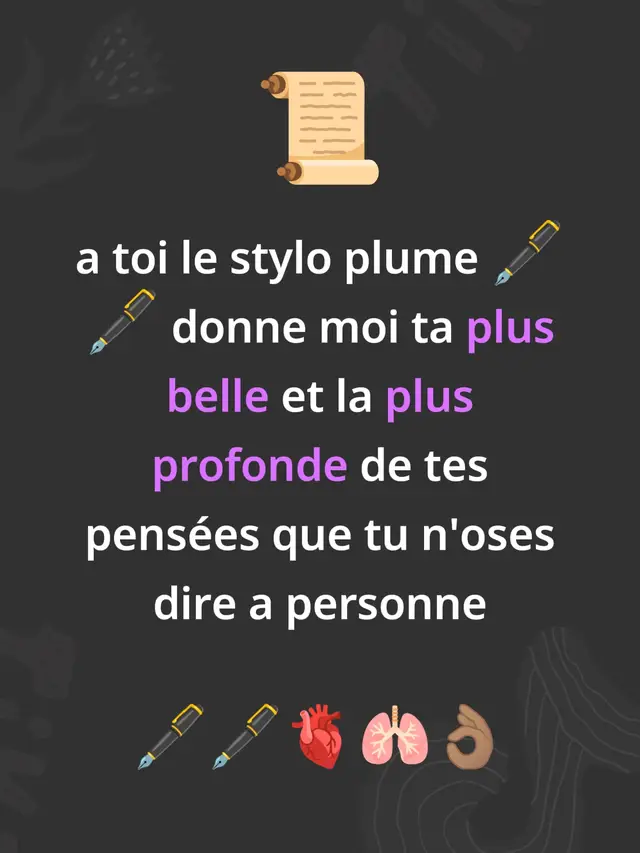 a toi le stylo plume 🖋️🖋️ Écrivez-moi la plus belle de tes pensées que tu n'as jamais dit à personne 🫀🫁👌🏽🖋️ 