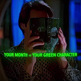 Your month = your green character ☠️🔥 | #edit #month #green #foryou #trending 