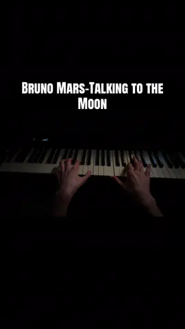 Bruno Mars-Talking to the moon piano cover#piano 