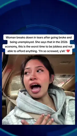 Woman breaks down in tears after going broke and being unemployed. She says that in the 2026 economy, this is the worst time to be jobless and not able to afford anything. ‘I’m so screwed, y’all.’ 💔 #Economy2026 #Unemployment #GenZLife #FinancialStruggle #ViralReality 