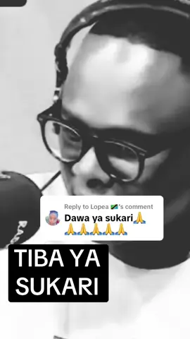 Replying to @Lopea 🇹🇿 #tibaasili #foryou #tiktok #kisukari 