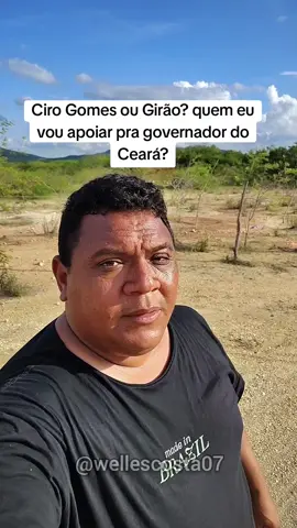 Ciro Gomes ou Girão?