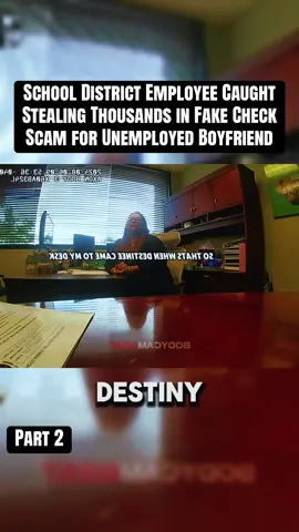 Part 2| School District Employee Caught Stealing Thousands in Fake Check Scam for Unemployed Boyfriend. #bodycam #policebodycam #lawenforcementlife #viralvideo #caughtoncamera