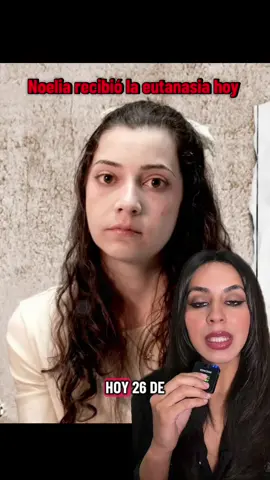 ¿Por qué #noeliacastillo quiso recibir la eutanasia? #noticias #historiareal #noelia #casoreal 