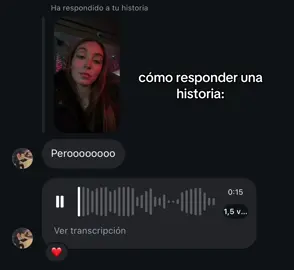 así es como se responden las historias hahahahaha