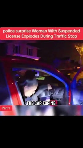police surprise Woman With Suspended License Explodes During Traffic Stop #cops #police #copusa🚔🇺🇸 #policeofficer #foryou  