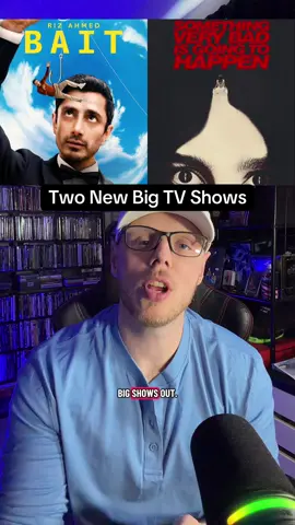 Two new big shows Bait and Something Very Bad Is Going To Happen #tv #movies 