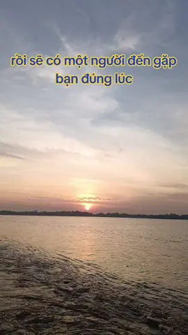 rồi sẽ có một người đến gặp bạn đúng lúc