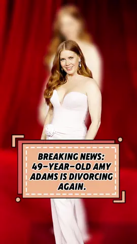 Breaking news: 49-year-oldAmy Adams is divorcing again.junior#celebrities #celebrity #fyp #usa 
