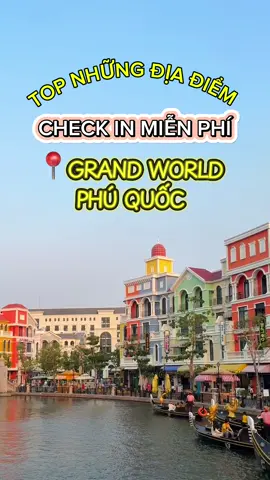 Lưu về để có dịp đến checkin các địa điểm này nhé #grandworldphuquoc #dulichphuquoc #checkinphuquoc #reviewphuquoc #phuquoc 