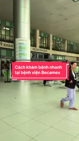 Cách khám bệnh nhanh tại bệnh viện becamex #fyp #becamex #benhvienbecamexbinhduong #binhduong #xuhuong 