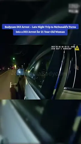 Bodycam DUI Arrest - Late Night Trip to McDonald's Turns Into a DUI Arrest for 21 Year-Old Woman #cops #copsoftiktok 